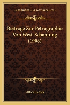 Paperback Beitrage Zur Petrographie Von West-Schantung (1908) [German] Book