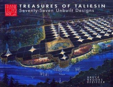 Hardcover Treasures of Taliesin: Seventy-Seven Unbuilt Designs Book