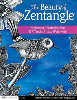 Paperback The Beauty of Zentangle: Inspirational Examples from 137 Tangle Artists Worldwide Book
