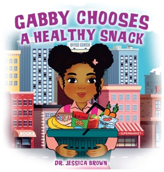 Hardcover Gabby Chooses A Healthy Snack Book