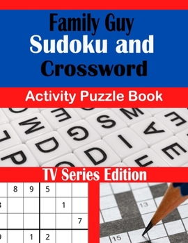 Paperback Family Guy Sudoku and Crossword Activity Puzzle Book: TV Series Edition [Large Print] Book