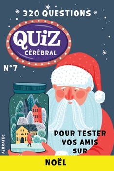 Paperback Quiz cérébral n°7 - Noël: Tester vos amis avec 320 questions défis pour s'amuser [French] Book