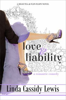 Love & Liability - Book #2 of the High Tea & Flip-Flops Series