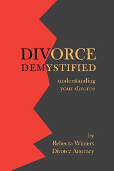 Paperback Divorce Demystified: Understanding Your Divorce Book