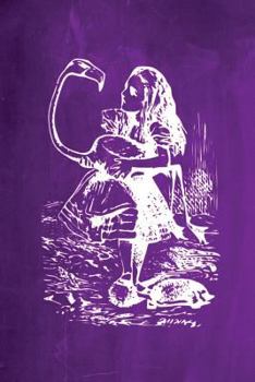 Paperback Alice in Wonderland Chalkboard Journal - Alice and The Flamingo (Purple): 100 page 6" x 9" Ruled Notebook: Inspirational Journal, Blank Notebook, Blan Book