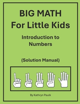 Paperback BIG MATH for Little Kids: Introduction to Numbers (Solution Manual) Book
