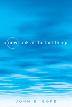 Paperback A New Look at the Last Things Book