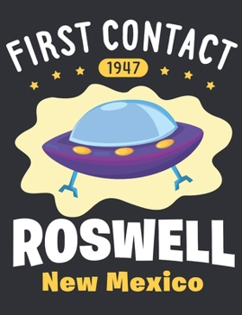 Paperback First Contact 1947 Roswell New Mexico: Alien Notebook, Blank Paperback UFO Composition Book to write in, 150 pages, college ruled Book