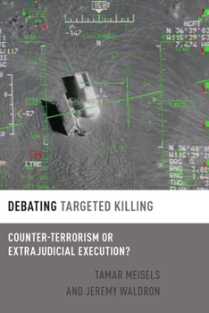 Paperback Debating Targeted Killing: Counter-Terrorism or Extrajudicial Execution? Book