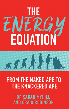 Paperback The Energy Equation: From the Naked Ape to the Knackered Ape Book