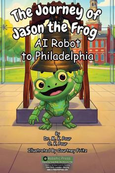 Journey of Jason the Frog AI Robot to Philadelphia