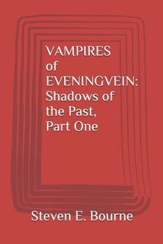 Paperback VAMPIRES of EVENINGVEIN: Shadows of the Past, Part One Book