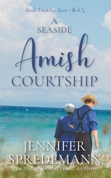 A Seaside Amish Courtship: Amish Courtship Series - Book 5 - Book #5 of the Amish Courtship