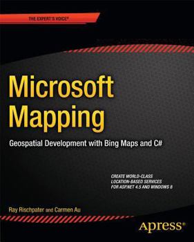 Paperback Microsoft Mapping: Geospatial Development with Bing Maps and C# Book