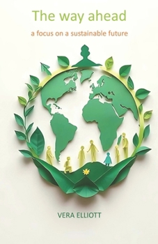 Paperback The Way Ahead: a focus on a sustainable future Book