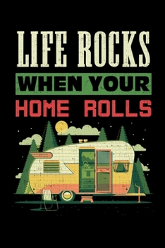 Life Rocks When Your Home Rolls: College Ruled Lined Writing Notebook Journal, 6x9, 120 Pages