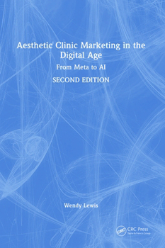 Hardcover Aesthetic Clinic Marketing in the Digital Age: From Meta to AI Book