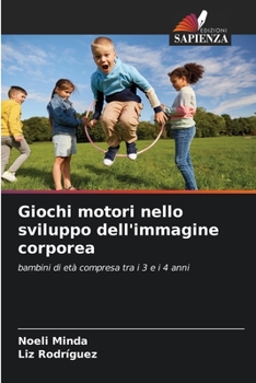 Paperback Giochi motori nello sviluppo dell'immagine corporea [Italian] Book
