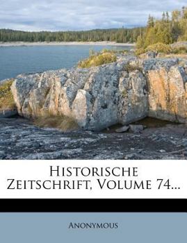 Paperback Historische Zeitschrift, Volume 74... [German] Book