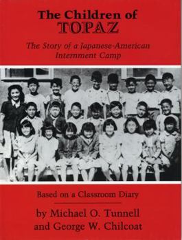 Hardcover The Children of Topaz: The Story of a Japanese-American Internment Camp: Based on a Classroom Diary Book