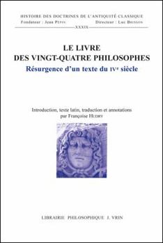 Paperback Le Livre Des Vingt-Quatre Philosophes: Resurgence d'Un Texte Du Ive Siecle [French] Book