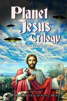 Paperback Planet Jesus Trilogy: Book Three: Hope & Glory Book