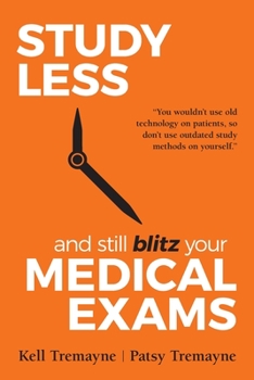 Paperback Study Less and Still Blitz your Medical Exams Book