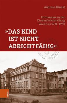 Hardcover Das Kind Ist Nicht Abrichtfahig: Euthanasie in Der Kinderfachabteilung Waldniel 1941-1943 [German] Book