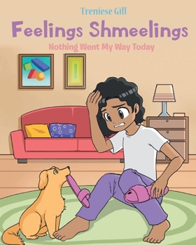 Paperback Feelings Shmeelings: Nothing Went My Way Today Book