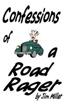 Paperback Confessions Of A Road Rager: How To Survive Road Rage Book