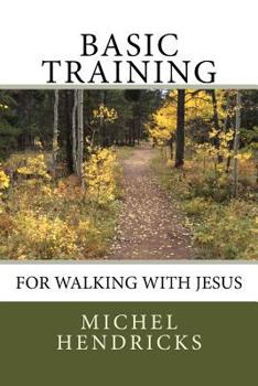 Paperback Basic Training for Walking with Jesus Book