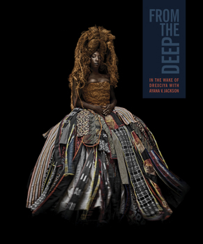Hardcover From the Deep: In the Wake of Drexciya with Ayana V. Jackson Book