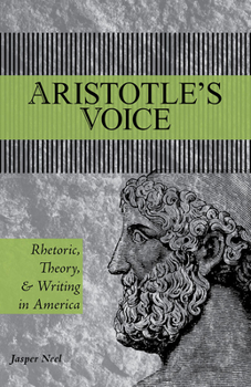 Paperback Aristotle's Voice: Rhetoric, Theory, and Writing in America Book