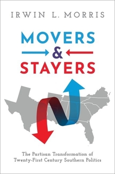 Paperback Movers and Stayers: The Partisan Transformation of 21st Century Southern Politics Book