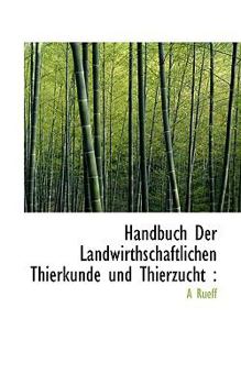 Paperback Handbuch Der Landwirthschaftlichen Thierkunde Und Thierzucht [German] Book