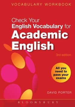 Paperback Check Your Vocabulary for Academic English: All You Need to Pass Your Exams Book