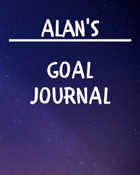 Alan's Goal Journal: 2020 New Year Planner Goal Journal Gift for Alan / Notebook / Diary / Unique Greeting Card Alternative