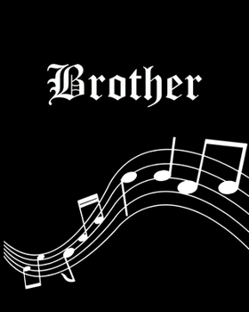 Paperback Brother: Sheet Music Note Manuscript Notebook Paper - Personalized Custom First Name Cover - Musician Composer Instrument Compo Book