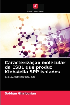 Paperback Caracterização molecular da ESBL que produz Klebsiella SPP isolados [Portuguese] Book
