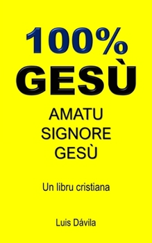Paperback 100% Gesù: Amatu Signore Gesù [Corsican] Book