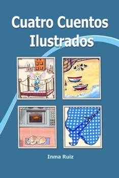 Cuatro Cuentos Ilustrados: - Salomé, Mateo, Carmen y Annia