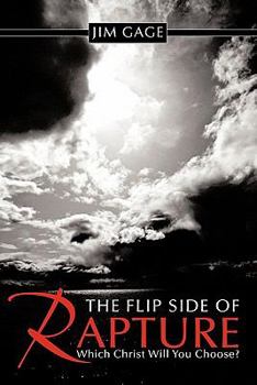The Flip Side of Rapture: Which Christ Will You Choose?