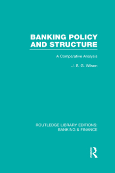 Hardcover Banking Policy and Structure (RLE Banking & Finance): A Comparative Analysis Book