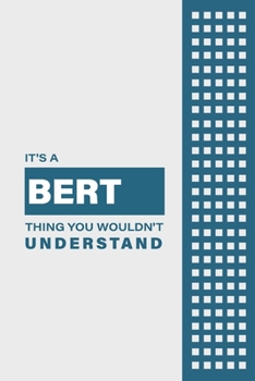 Paperback It's a Bert Thing You Wouldn't Understand: Lined Notebook / Journal Gift, 6x9, Soft Cover, 120 Pages, Glossy Finish Book
