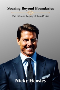 Paperback Soaring Beyond Boundaries: he Life and Legacy of Tom Cruise Book