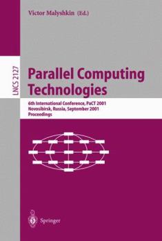 Paperback Parallel Computing Technologies: 6th International Conference, Pact 2001, Novosibirsk, Russia, September 3-7, 2001 Proceedings Book