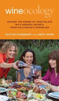 Paperback Wineocology: Uncork the Power of Your Palate with Sensory Secrets from Hollywood's Sommelier Book