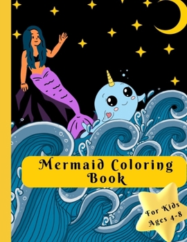 Paperback Mermaid Coloring Book: Beautiful Mermaids With Their Cute Friends And Ocean Creatures For Kids. Book