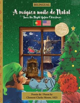 Paperback BILINGUAL 'Twas the Night Before Christmas - 200th Anniversary Edition: PORTUGUESE A mágica noite de Natal [Portuguese] Book