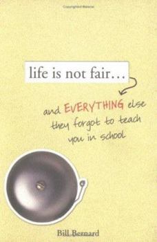 Paperback Life Is Not Fair...: And Everything Else They Forget to Teach in School Book